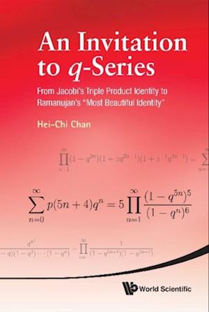 Invitation To Q-series, An: From Jacobi's Triple Product Identity To Ramanujan's 'Most Beautiful Identity'