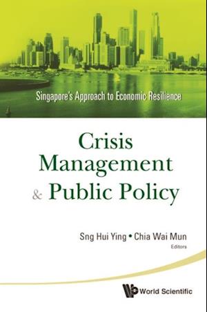 Crisis Management And Public Policy: Singapore's Approach To Economic Resilience