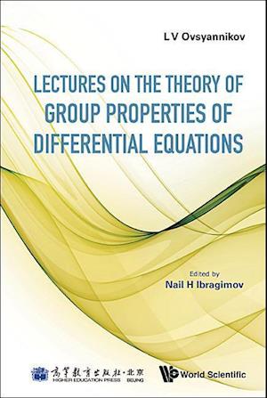 Lectures On The Theory Of Group Properties Of Differential Equations