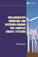 Collaborative Modeling And Decision-making For Complex Energy Systems