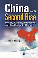 China Into Its Second Rise: Myths, Puzzles, Paradoxes, And Challenge To Theory