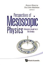 Perspectives Of Mesoscopic Physics: Dedicated To Yoseph Imry's 70th Birthday