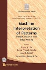 Machine Interpretation Of Patterns: Image Analysis And Data Mining