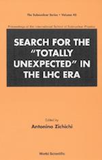 Search For The 'Totally Unexpected' In The Lhc Era - Proceedings Of The International School Of Subnuclear Physics