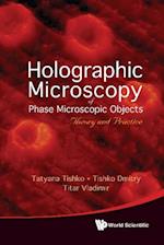 Holographic Microscopy Of Phase Microscopic Objects: Theory And Practice