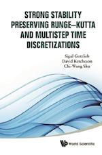 Strong Stability Preserving Runge-kutta And Multistep Time Discretizations