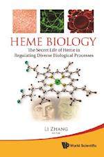 Heme Biology: The Secret Life Of Heme In Regulating Diverse Biological Processes