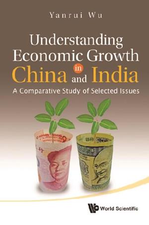 Understanding Economic Growth In China And India: A Comparative Study Of Selected Issues