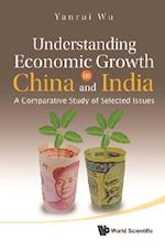 Understanding Economic Growth In China And India: A Comparative Study Of Selected Issues