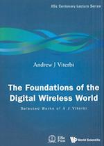 Foundations Of The Digital Wireless World, The: Selected Works Of A J Viterbi