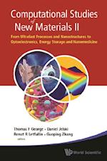 Computational Studies Of New Materials Ii: From Ultrafast Processes And Nanostructures To Optoelectronics, Energy Storage And Nanomedicine
