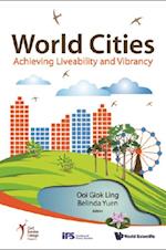 World Cities: Achieving Liveability And Vibrancy