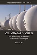 Oil And Gas In China: The New Energy Superpower's Relations With Its Region