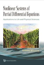 Nonlinear Systems Of Partial Differential Equations: Applications To Life And Physical Sciences