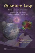 Quantum Leap: From Dirac And Feynman, Across The Universe, To Human Body And Mind