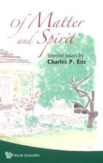 Of Matter And Spirit: Selected Essays By Charles P Enz