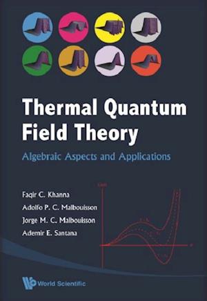 Thermal Quantum Field Theory: Algebraic Aspects And Applications