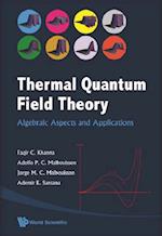 Thermal Quantum Field Theory: Algebraic Aspects And Applications