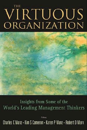 Virtuous Organization, The: Insights From Some Of The World's Leading Management Thinkers