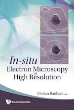 In-situ Electron Microscopy At High Resolution