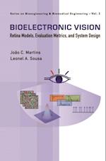 Bioelectronic Vision: Retina Models, Evaluation Metrics And System Design