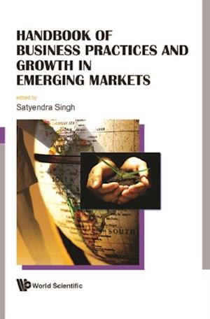 Handbook Of Business Practices And Growth In Emerging Markets