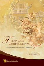 Chinese In Southeast Asia And Beyond, The: Socioeconomic And Political Dimensions