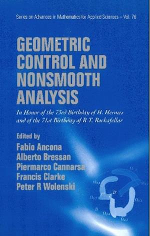 Geometric Control And Nonsmooth Analysis: In Honor Of The 73rd Birthday Of H Hermes And Of The 71st Birthday Of R T Rockafellar