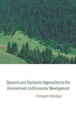 Dynamic And Stochastic Approaches To The Environment And Economic Development