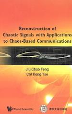 Reconstruction Of Chaotic Signals With Applications To Chaos-based Communications