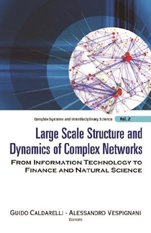 Large Scale Structure And Dynamics Of Complex Networks: From Information Technology To Finance And Natural Science