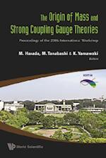 Origin Of Mass And Strong Coupling Gauge Theories, The (Scgt06) - Proceedings Of The 2006 International Workshop