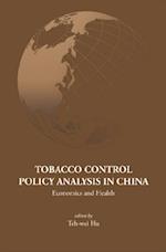 Tobacco Control Policy Analysis In China: Economics And Health