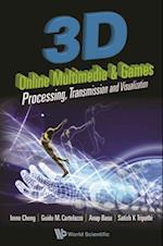 3d Online Multimedia And Games: Processing, Visualization And Transmission