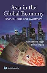 Asia In The Global Economy: Finance, Trade And Investment