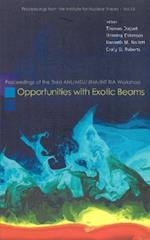 Opportunities With Exotic Beams - Proceedings Of The Third Anl/msu/jina/int Ria Workshop