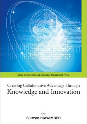 Creating Collaborative Advantage Through Knowledge And Innovation