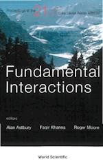 Fundamental Interactions - Proceedings Of The 21st Lake Louise Winter Institute