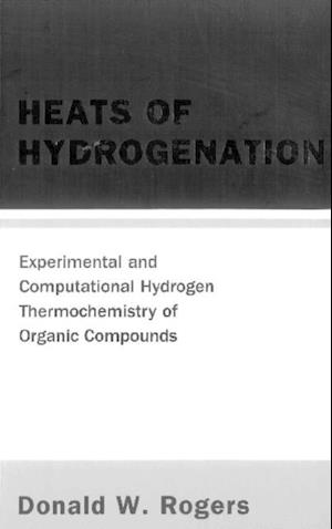 Heats Of Hydrogenation: Experimental And Computational Hydrogen Thermochemistry Of Organic Compounds