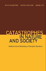 Catastrophes In Nature And Society: Mathematical Modeling Of Complex Systems