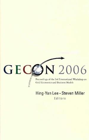 Gecon 2006 - Proceedings Of The 3rd International Workshop On Grid Economics And Business Models