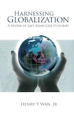 Harnessing Globalization: A Review Of East Asian Case Histories