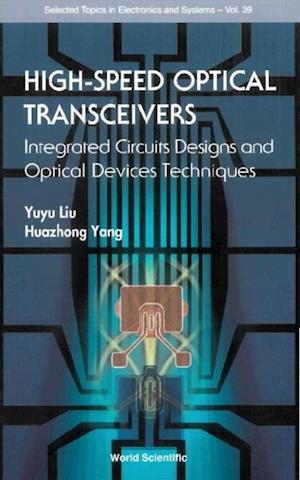 High-speed Optical Transceivers: Integrated Circuits Designs And Optical Devices Techniques