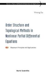 Order Structure And Topological Methods In Nonlinear Partial Differential Equations: Vol. 1: Maximum Principles And Applications