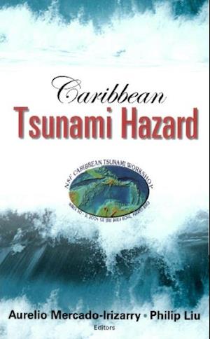 Caribbean Tsunami Hazard - Proceedings Of The Nsf Caribbean Tsunami Workshop