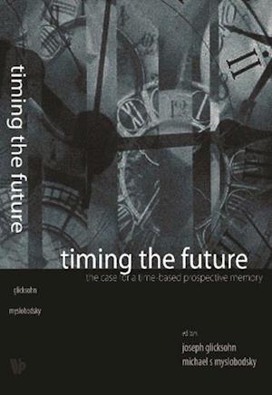 Timing The Future: The Case For A Time-based Prospective Memory