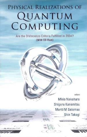 Physical Realizations Of Quantum Computing: Are The Divincenzo Criteria Fulfilled In 2004? (With Cd-rom)