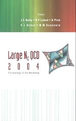 Large Nc Qcd 2004 - Proceedings Of The Workshop