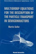 Multigroup Equations For The Description Of The Particle Transport In Semiconductors