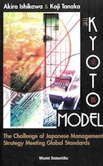 Kyoto Model, The: The Challenge Of Japanese Management Strategy Meeting Global Standards